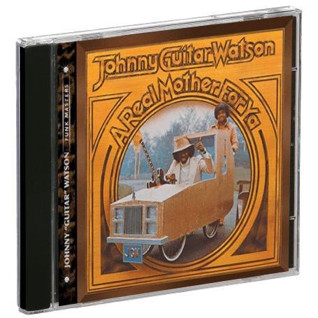 Johnny Guitar Watson: A Real Mother For Ya - Shout! Factory