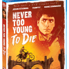 Never Too Young To Die - Shout! Factory